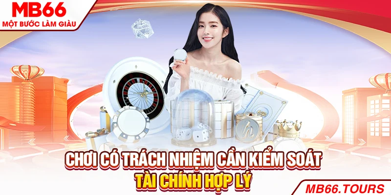 Chơi có trách nhiệm cần kiểm soát tài chính hợp lý Chơi có trách nhiệm cần kiểm soát tài chính hợp lý