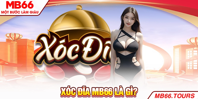 Xóc đĩa MB66 là gì? Xóc đĩa MB66 là gì?